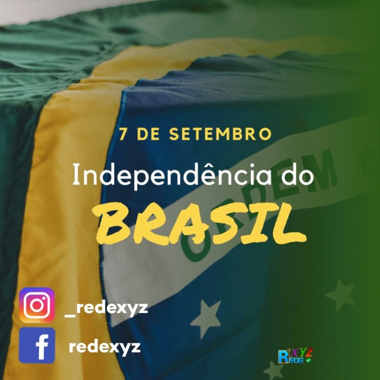 Dia da Independência do Brasil!