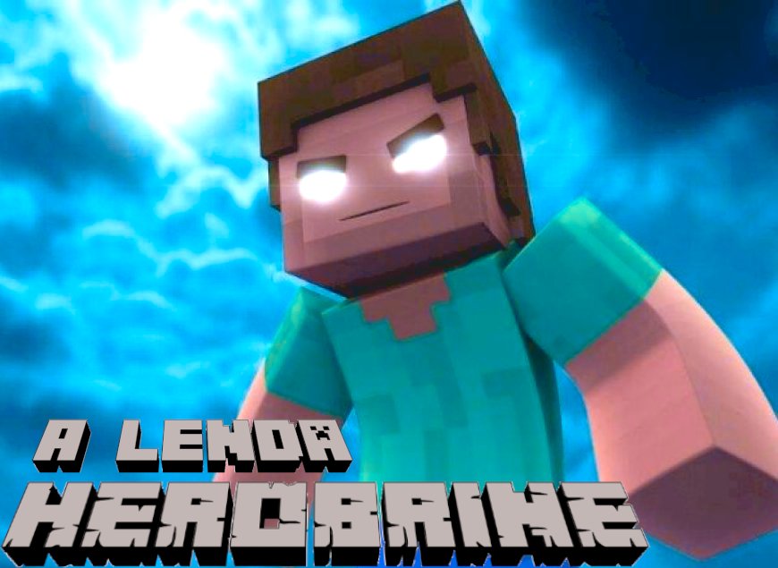 A Lenda do Herobrine no Minecraft