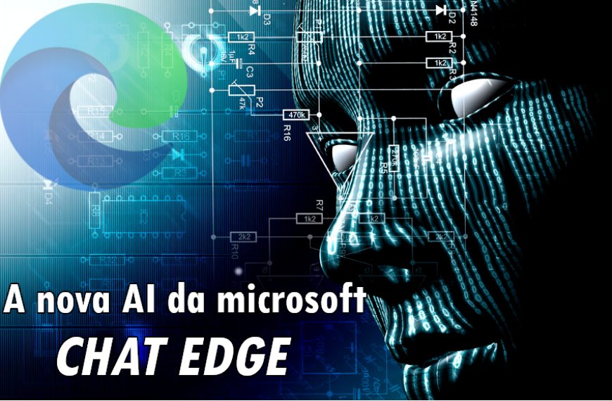 A Nova Inteligência Artificial do Chat Edge